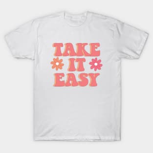 Take it easy T-Shirt